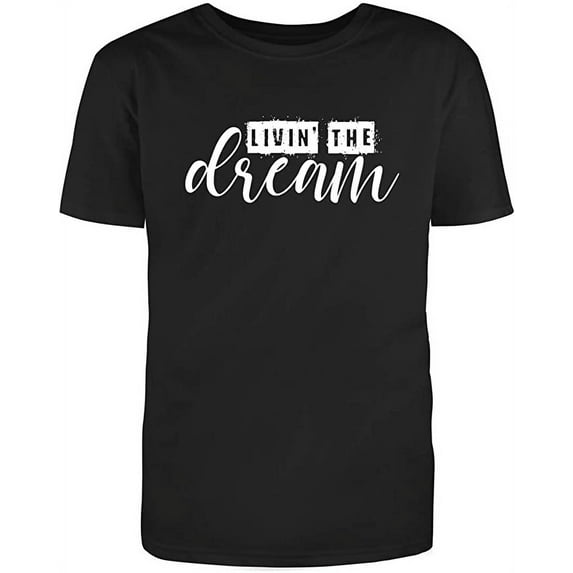 RedBarn Livin The Dream Because Tomorrow Is Not Promised Funny Great Gift Lover Mens Graphic T Shirts