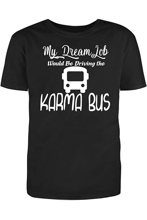 RedBarn "My Dream Job Would Be Driving The Karma Bus Men's Cotton T Shirt Black Small