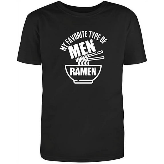 RedBarn My Favorite Type of Men Ramen Funny Saying Gift Lover Adult Humor Sarcastic Mens Graphic T Shirts