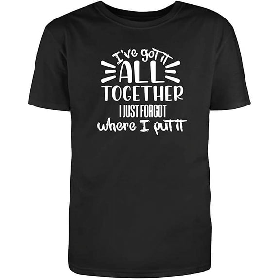RedBarn Unisex Black Half Sleeves Cotton "I've Got It All Together Sarcastic Funny Adult Humor T-Shirt