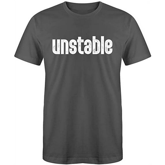 RedBarn Unstable Novelty Humor Funny Sarcastic Classic Tees Mens Graphic T Shirts