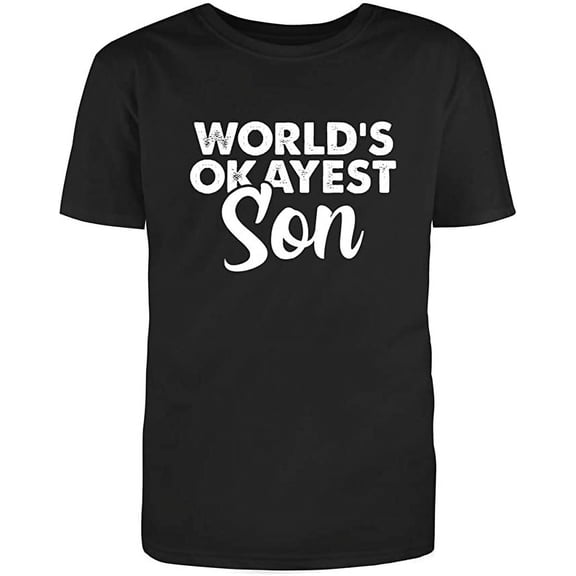 RedBarn Worlds Okayest Son Dad To Son Presents Funny Family Humor Lover Gift Mens Graphic T Shirts