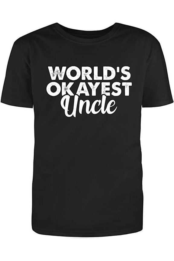 Worlds Okayest Uncle Funny Family Gift For Uncle Lover Humor Sarcastic Mens Graphic T Shirts