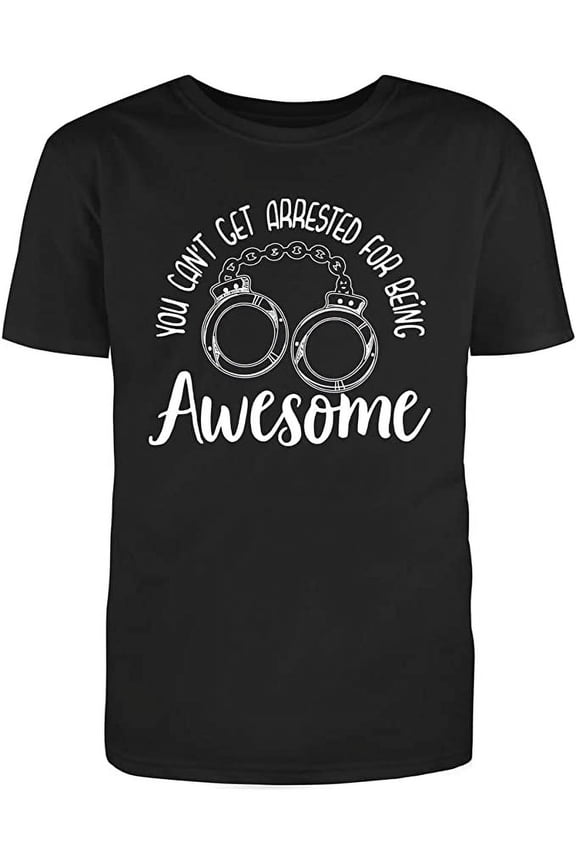 RedBarn You Can't Get Arrested for Being Awesome Men's White Text Fill Funny T-Shirt (S)Small