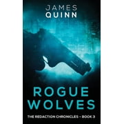 Redaction Chronicles Rogue Wolves, Book 3, Hardcover