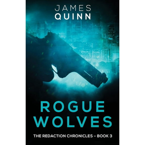 Redaction Chronicles: Rogue Wolves (Paperback)