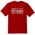 thumbnail image 1 of Redbarn Someday I Will Start Behaving Myself Maybe Tomorrow Funny Sarcastic Gift Mens Graphic T Shirts, 1 of 2