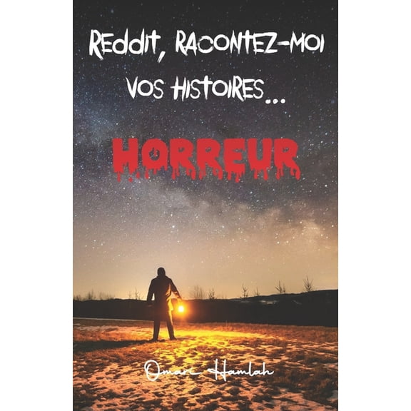 Reddit, Racontez-Moi Vos Histoires... Reddit, racontez-moi vos histoires....: Horreur, Book 2, (Paperback)