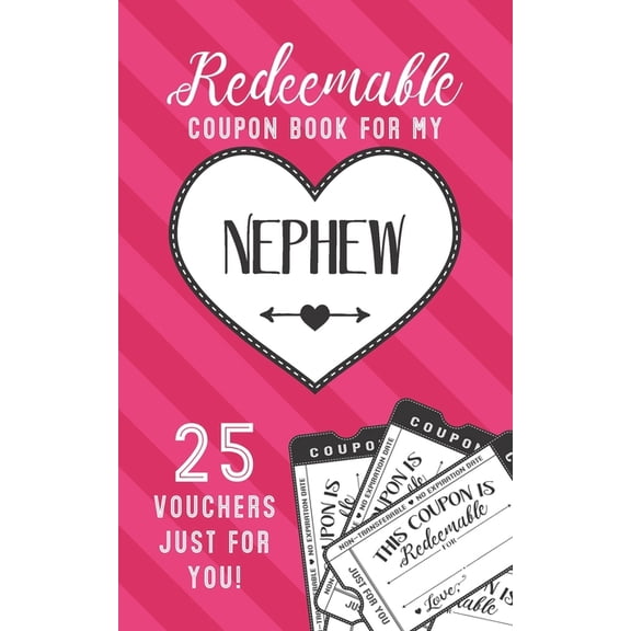 Redeemable Coupon Book For My Nephew 25 Vouchers Just For You: Fill in the Blank Coupon Book DIY Ticket Style Vouchers Booklet - Classy Black and White Heart on Pink (Paperback)