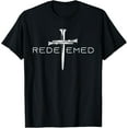 thumbnail image 1 of Redeemed Cross Nails Faith in God Jesus Christ Christian Men T-Shirt Shirts, 1 of 4
