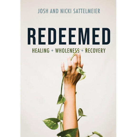 Redeemed: Healing + Wholeness + Recovery, (Paperback)