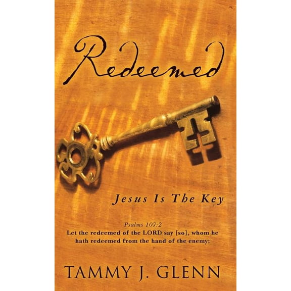 Redeemed: Jesus Is The Key Paperback 1986387410 9781986387415 Tammy J. Glenn