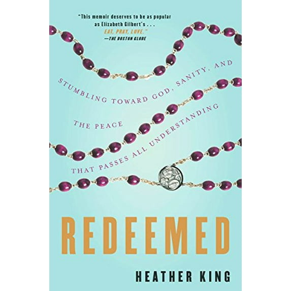 Pre-Owned Redeemed: Stumbling Toward God, Sanity, and the Peace That Passes All Understanding (Paperback) 0143115065 9780143115069
