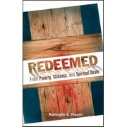 Redeemed from Poverty, Sickness, and Spiritual Death -- Kenneth E. Hagin