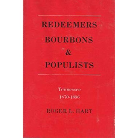 Pre-Owned Redeemers, Bourbons & Populists: Tennessee, 1870-1896 (Hardcover) 080710079X 9780807100790