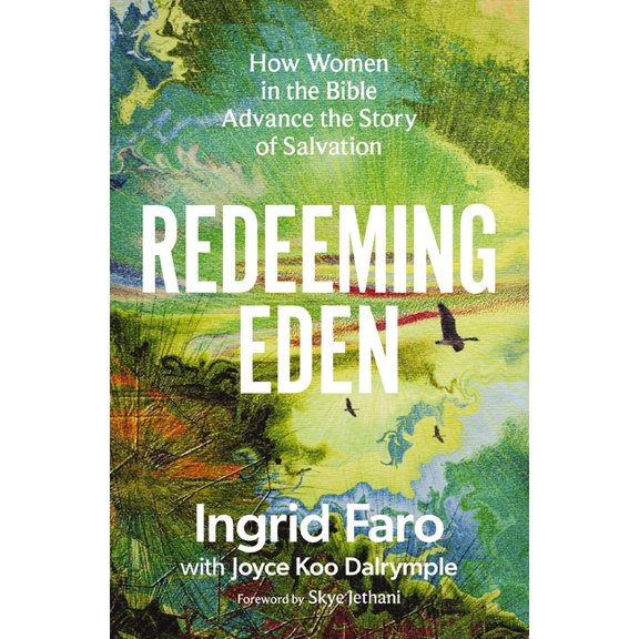 Redeeming Eden: How Women in the Bible Advance the Story of Salvation (Includes Free Streaming Video Access), (Paperback)