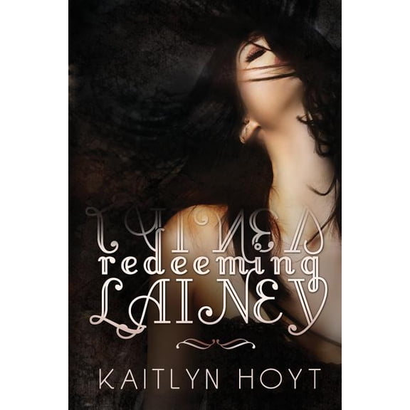 Redeeming Lainey Paperback 150073747X 9781500737474 Kaitlyn Hoyt