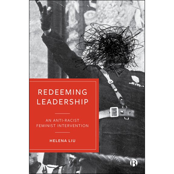 Redeeming Leadership: An Anti-Racist Feminist Intervention, (Hardcover)