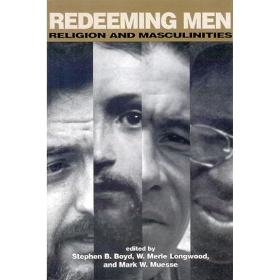 Pre-Owned Redeeming Men: Religion and Masculinities (Paperback) 0664255442 9780664255442