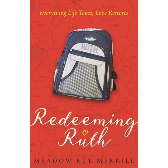 Redeeming Ruth: Everything Life Takes, Love Restores (Hardcover)