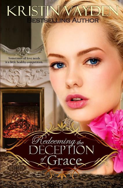 Redeeming the Deception of Grace (Paperback) by Kristin Vayden