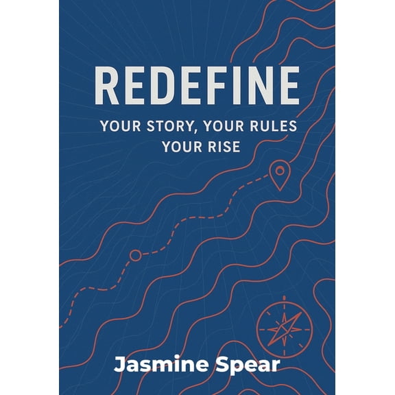 Redefine: Your Story, Your Rules, Your Rise, (Paperback)