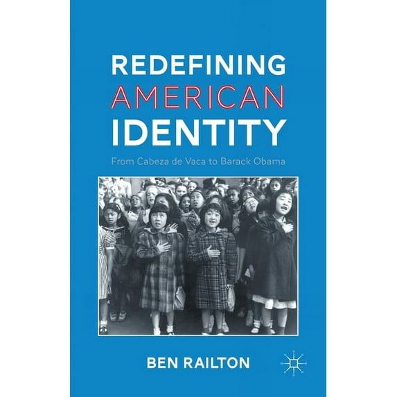 Redefining American Identity: From Cabeza de Vaca to Barack Obama, (Paperback)