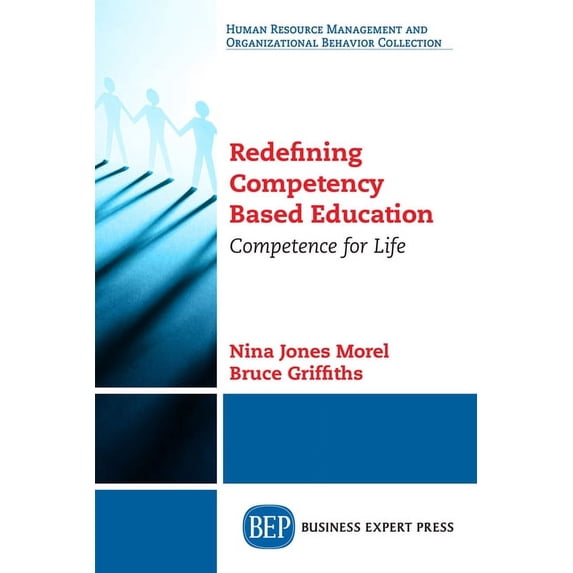 Redefining Competency Based Education: Competence for Life, (Paperback)