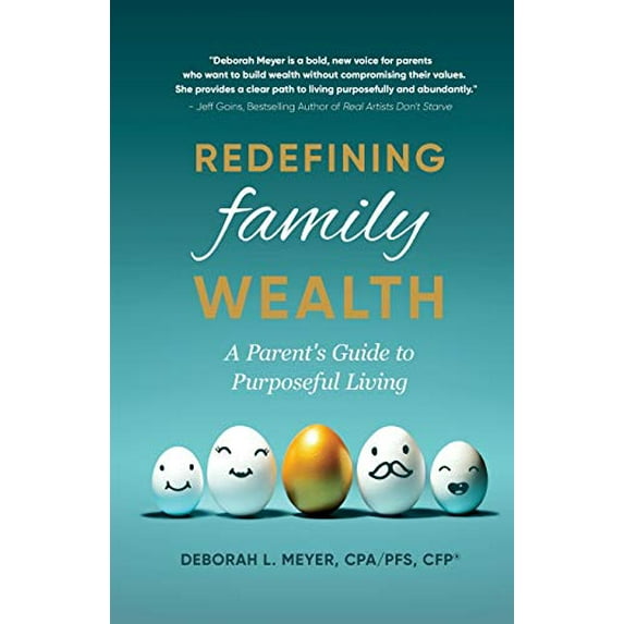 Pre-Owned Redefining Family Wealth: A Parent's Guide to Purposeful Living (Paperback) 1733792600 9781733792608