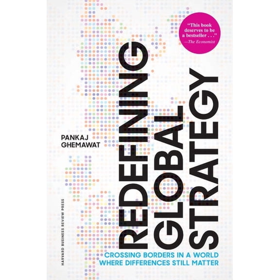 Redefining Global Strategy, with a New Preface: Crossing Borders in a World Where Differences Still Matter, (Hardcover)