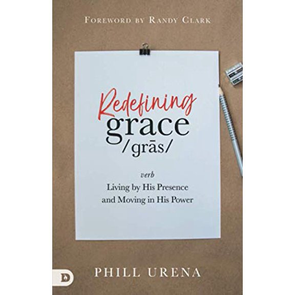 Pre-Owned Redefining Grace: Living by His Presence and Moving in His Power (Paperback) 0768454506 9780768454505