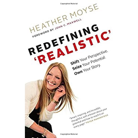 Pre-Owned Redefining Realistic: Shift Your Perspective. Seize Your Potential. Own Your Story. Paperback