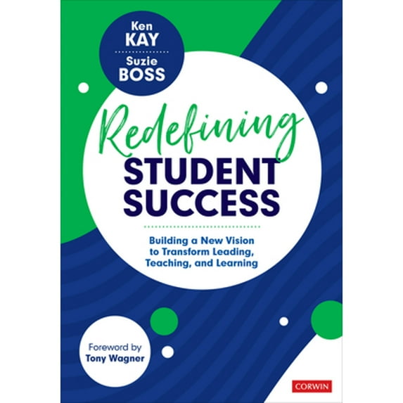 Pre-Owned Redefining Student Success: Building a New Vision to Transform Leading, Teaching, and Learning (Paperback) 1071831348 9781071831342