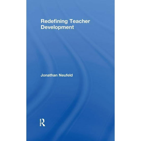 Redefining Teacher Development, (Paperback)
