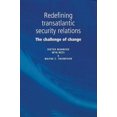 thumbnail image 1 of Redefining Transatlantic Security Relations : The Challenge of Change (Paperback), 1 of 1