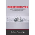 thumbnail image 1 of Redefining You: Radical Transformation Strategies for Development from Within (Paperback), 1 of 1