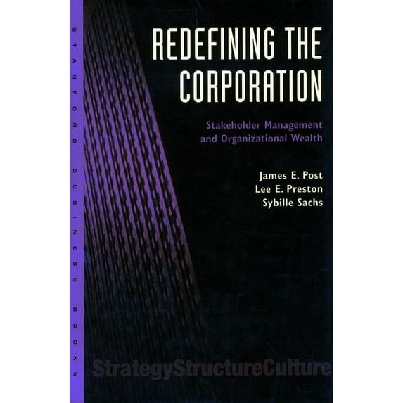 Redefining the Corporation : Stakeholder Management and Organizational Wealth (Paperback)