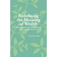 thumbnail image 1 of Redefining the Meaning of Wealth: Discovering Prosperity and Fortune in the Unemployment Line (Paperback), 1 of 1