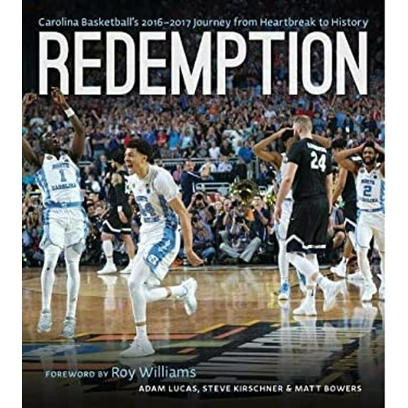 Pre-Owned Redemption: Carolina Basketball's 2016-2017 Journey from Heartbreak to History (Hardcover) 146963211X 9781469632117