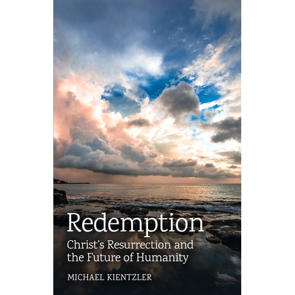 Redemption: Christ's Resurrection and the Future of Humanity, (Paperback)