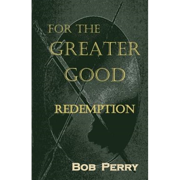 For the Greater Good: Redemption: For the Greater Good (Paperback)