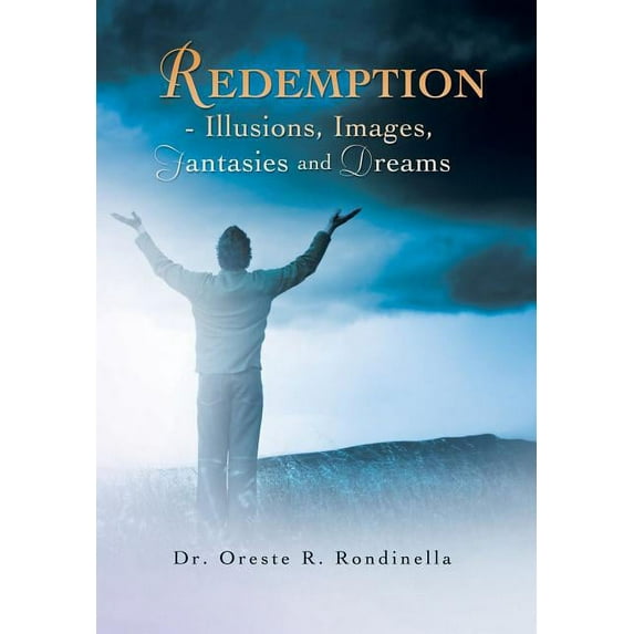 Redemption - Illusions, Images, Fantasies and Dreams (Hardcover)