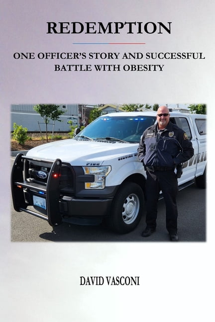 Redemption: One Officer's Story and Successful Battle with Obesity, (Paperback)