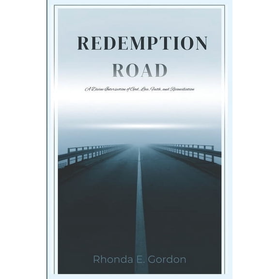 Redemption Road: A Divine Intersection of God, Love, Faith, and Reconciliation, (Paperback)