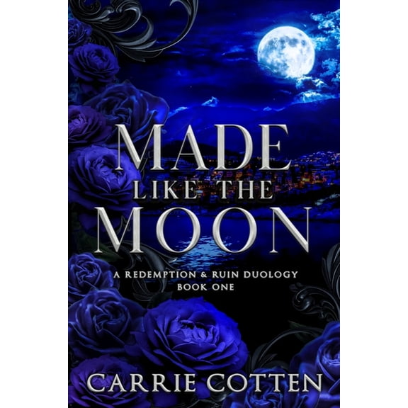 Redemption & Ruin Made Like the Moon: A Christian Mafia Romance, Book 1, (Paperback)