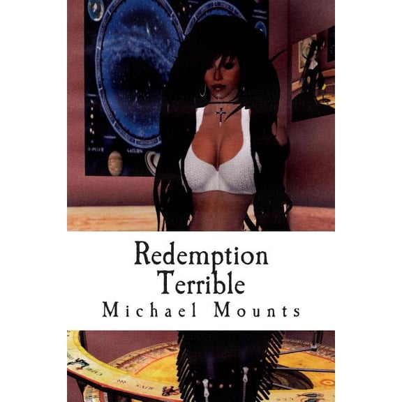 Redemption Terrible Paperback 1499261659 9781499261653 Michael Mounts