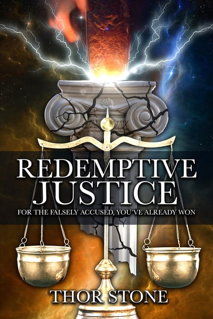 Redemptive Justice: For the Falsely Accused, You've Already Won, (Paperback)
