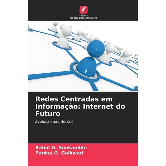 Redes Centradas em Informação: Internet do Futuro, (Paperback)