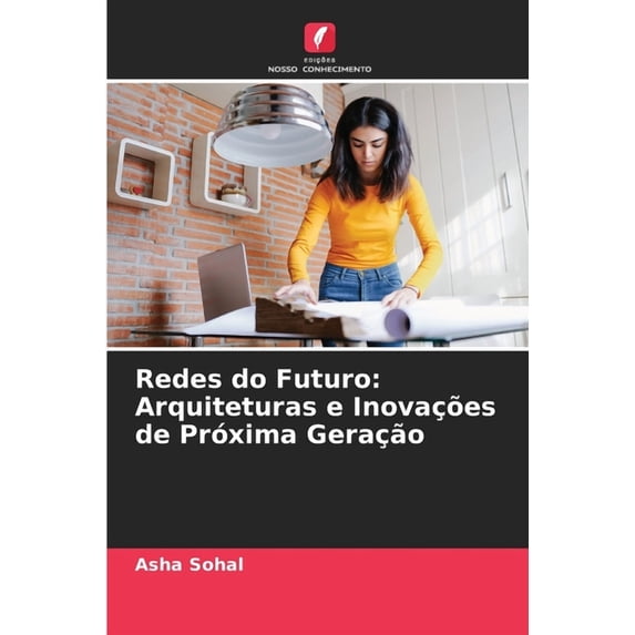Redes do Futuro: Arquiteturas e Inovações de Próxima Geração, (Paperback)