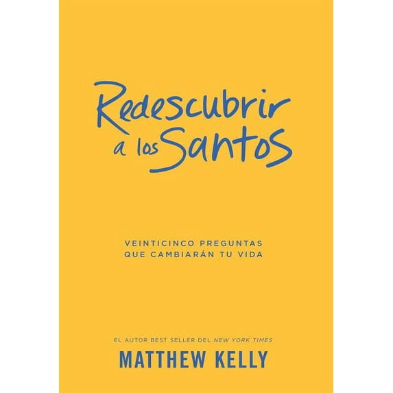 Redescubrir a Los Santos: Veinticinco Preguntas Que Cambiarán Tu Vida, (Hardcover)